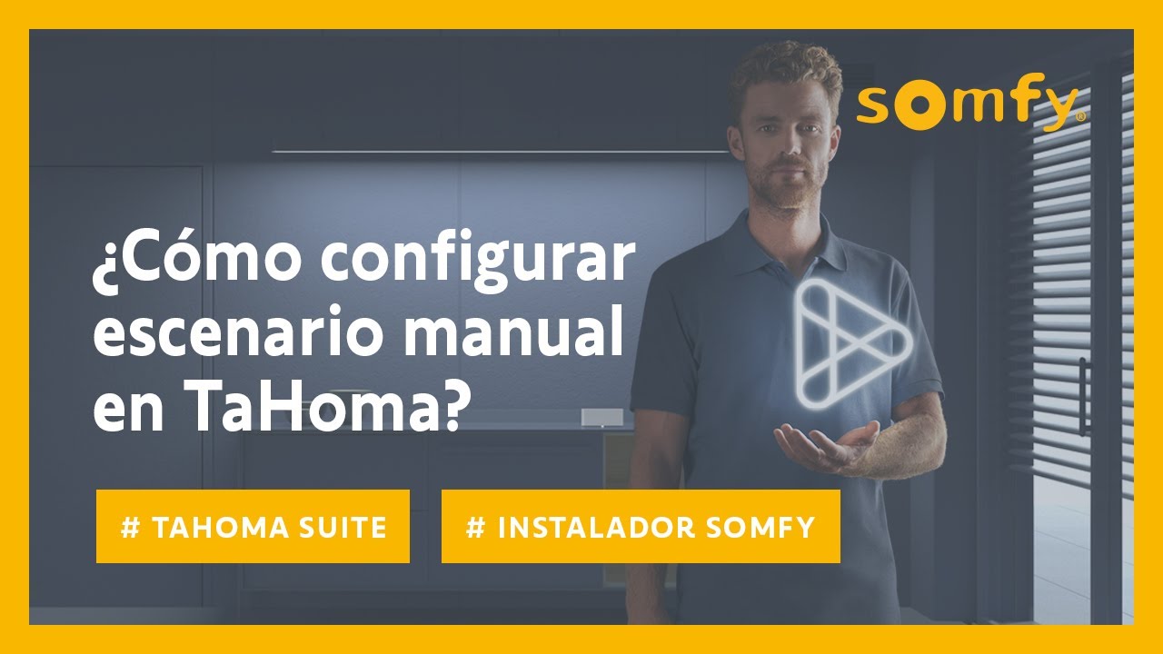 ¿Cómo configurar escenario manual en TaHoma? | Somfy